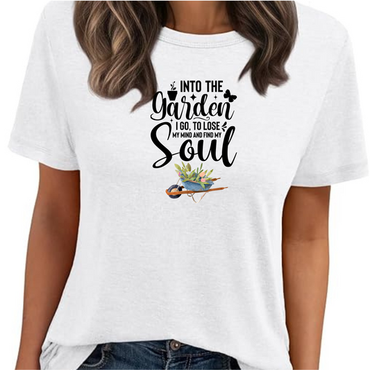 Into The Garden I Go Women's T-shirt